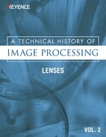 A Technical History of Image Processing Vol.2 [Lenses]
