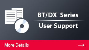 BT/DX Series User Support | More Details