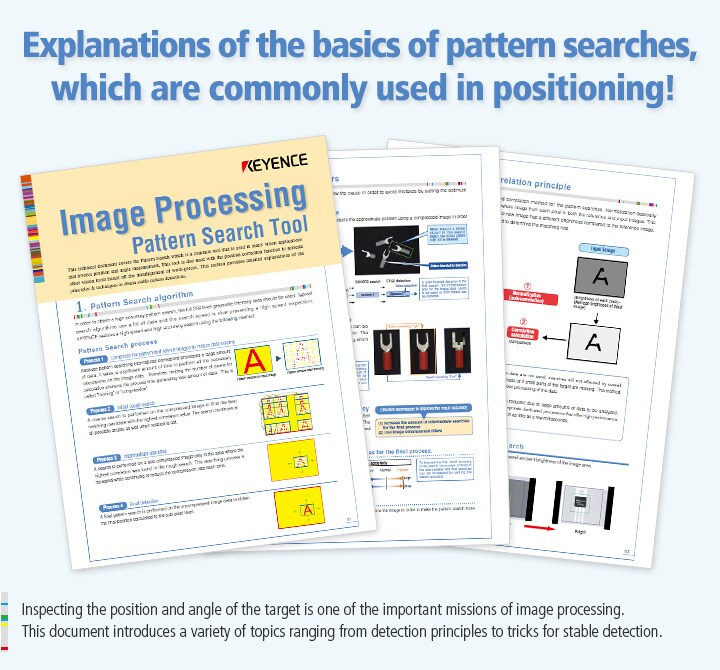 Inspecting the position and angle of the target is one of the important missions of image processing.  This document introduces a variety of topics ranging from detection principles to tricks for stable detection.