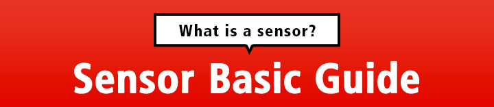 What is a sensor? Sensor Basic Guide