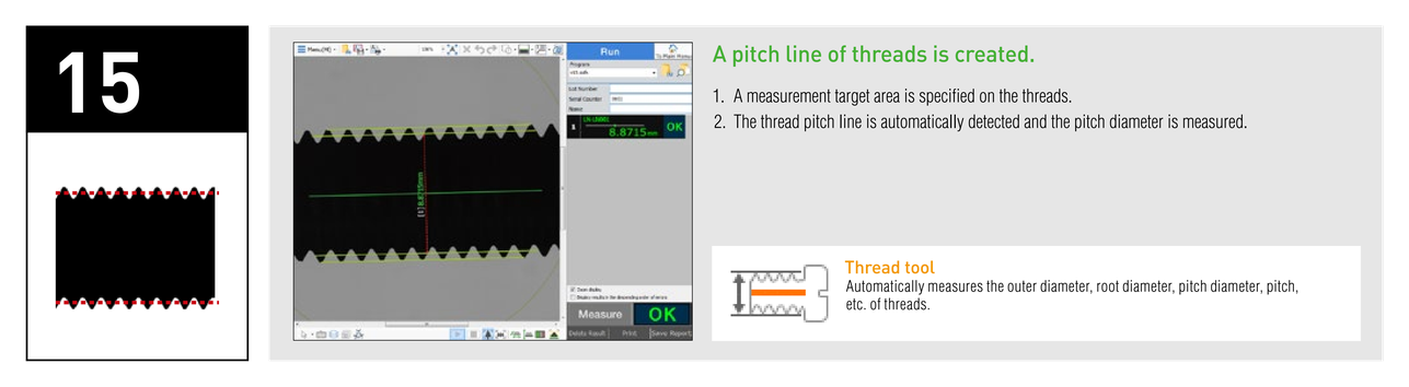 A pitch line of threads is created. Thread tool: Automatically measures the outer diameter, root diameter, pitch diameter, pitch, etc. of threads.
