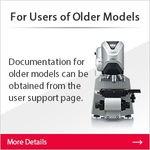 For Users of Older Models Documentation for older models can be obtained from the user support page.[More Details]