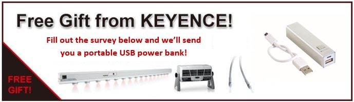 Free Gift from KEYENCE! Fill out the survey and we'll send you a portable USB power bank!