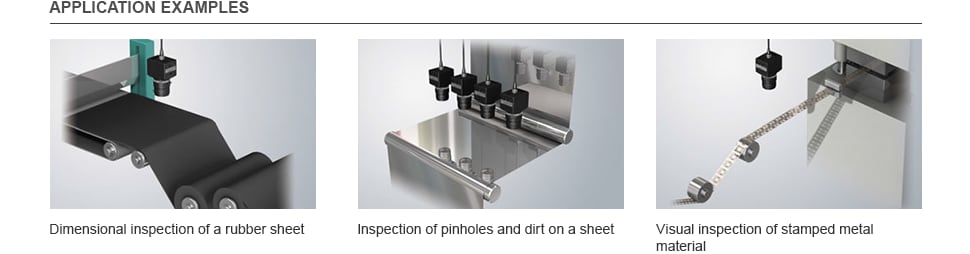 APPLICATION EXAMPLES Dimensional inspection of a rubber sheet Inspection of pinholes and dirt on a sheet Visual inspection of stamped metal material