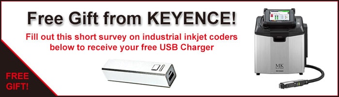 Free Gift from KEYENCE! Fill out this short survey on industrial inkjet coders below to receive your free USB Charger.