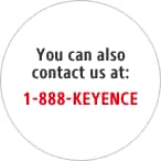 You can also contact us at:1-888-KEYENCE
