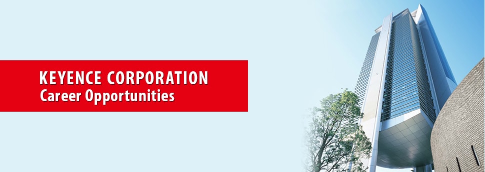 KEYENCE CORPORATION Career Opportunities