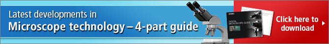 Latest developments in Microscope technology 4-part guide / Click here to download