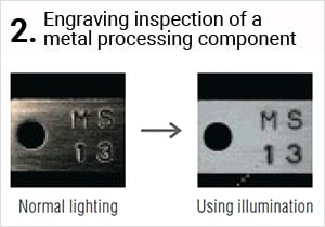 Engraving inspection of a metal processing component Normal lighting Using illumination