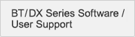 BT/DX Series Software / User Support