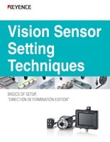 IV Series Vision Sensor Setting Techniques BASICS OF SETUP,"DIRECTION DETERMINATION EDITION"