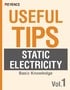 USEFUL TIPS: STATIC ELECTRICITY Vol.1 [Basic knowledge]