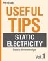 USEFUL TIPS: STATIC ELECTRICITY Vol.1 [Basic knowledge]