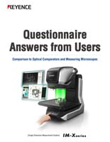 IM-X Series Questionnaire Answers from Users [Comparison to Optical Comparators and Measuring Microscopes]