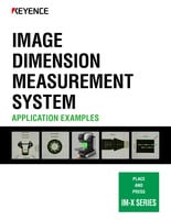 IM-X SERIES IMAGE DIMENSION MEASUREMENT SYSTEM: APPLICATION EXAMPLES