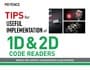 TIPS for USEFUL IMPLEMENTATION of 1D & 2D CODE READERS