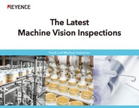 The Latest Machine Vision Inspections [Food and Medical Industries]