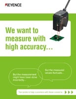 "We want to measure with high accuracy..." Two points to help customers with these concerns