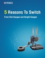 5 Reasons To Switch From Dial Gauges and Height Gauges